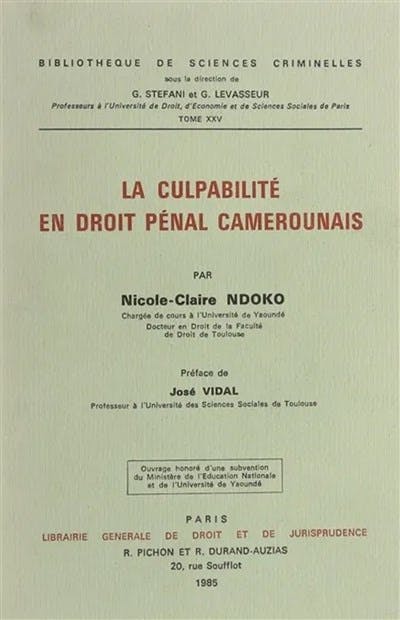 La culpabilité en droit pénal camerounais La culpabilité en droit pénal camerounais