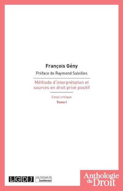 Méthode d'interprétation et sources en droit privé positif Méthode d'interprétation et sources en droit privé positif