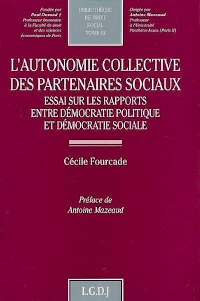 L'autonomie collective des partenaires sociaux L'autonomie collective des partenaires sociaux