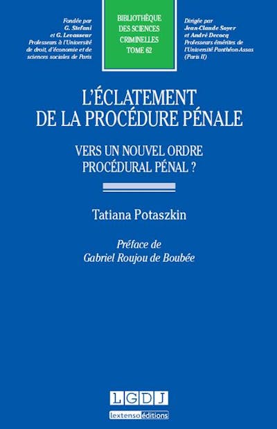 L'éclatement de la procédure pénale L'éclatement de la procédure pénale