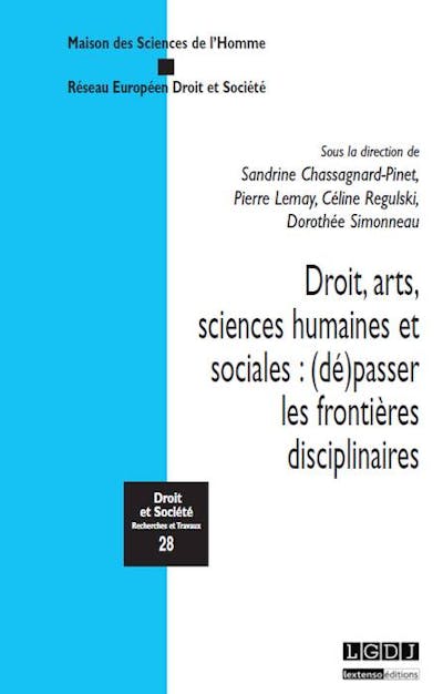 Droit, arts, sciences humaines et sociales : (dé)passer les frontières disciplinaires Droit, arts, sciences humaines et sociales : (dé)passer les frontières disciplinaires