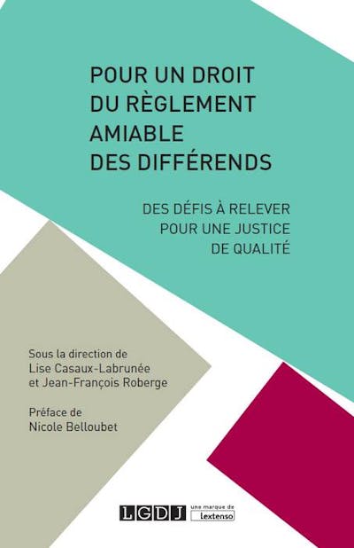 Pour un droit du règlement amiable des différends Pour un droit du règlement amiable des différends