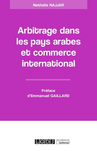 Arbitrage dans les pays arabes et commerce international Arbitrage dans les pays arabes et commerce international
