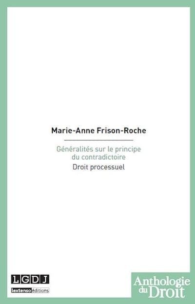 Généralités sur le principe du contradictoire Généralités sur le principe du contradictoire