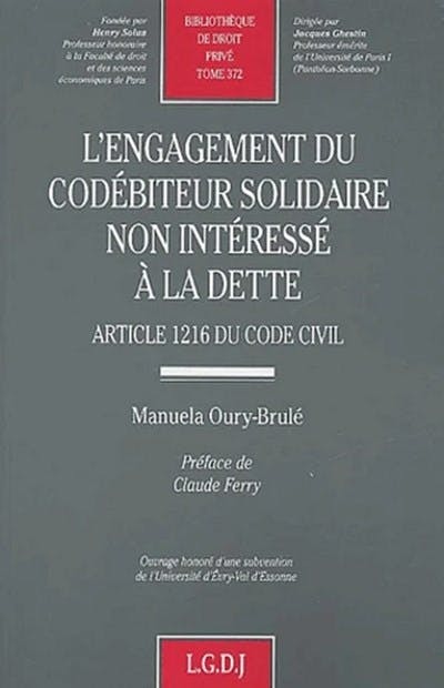 L'engagement du codébiteur solidaire non intéressé à la dette L'engagement du codébiteur solidaire non intéressé à la dette