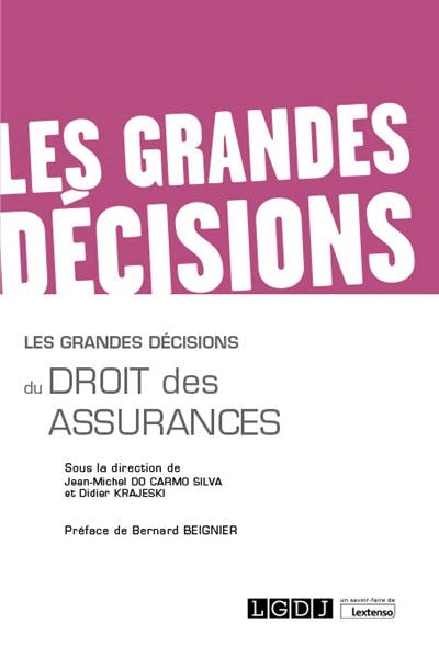 Les grandes décisions du droit des assurances Les grandes décisions du droit des assurances