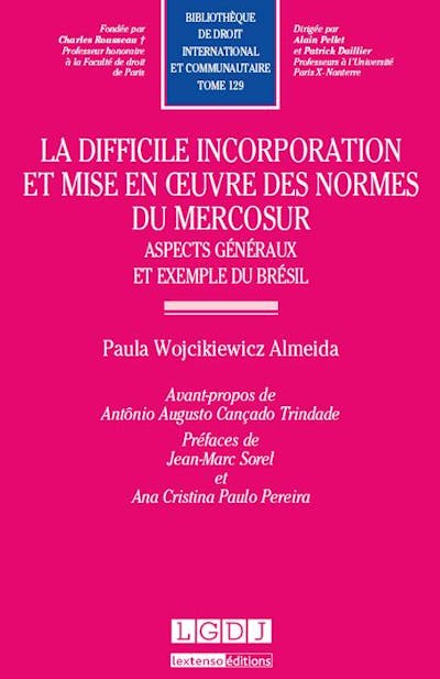 La difficile incorporation et mise en oeuvre des normes du Mercosur La difficile incorporation et mise en oeuvre des normes du Mercosur