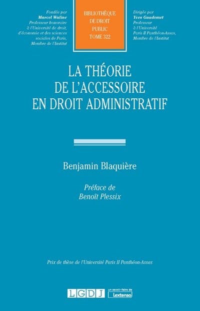 La théorie de l'accessoire en droit administratif La théorie de l'accessoire en droit administratif