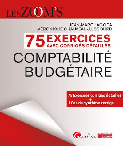 75 Exercices corrigés - Comptabilité budgétaire 75 Exercices corrigés - Comptabilité budgétaire