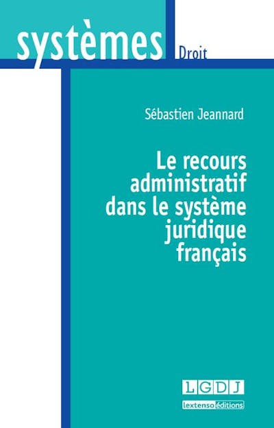 Le recours administratif dans le système juridique français Le recours administratif dans le système juridique français