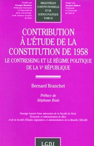 Contribution à l'étude de la Constitution de 1958 Contribution à l'étude de la Constitution de 1958
