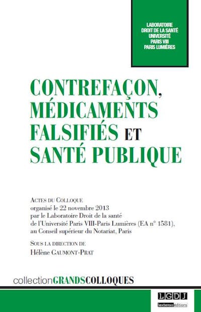 Contrefaçon, médicaments falsifiés et santé publique
