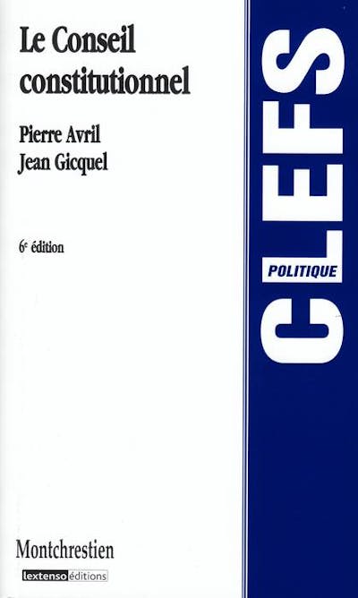 Le Conseil constitutionnel Le Conseil constitutionnel