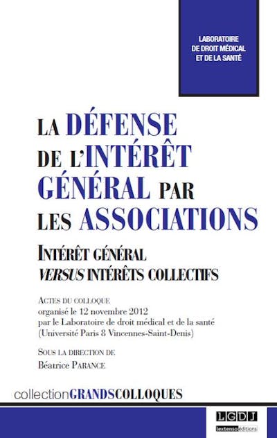 La défense de l'intérêt général par les associations La défense de l'intérêt général par les associations