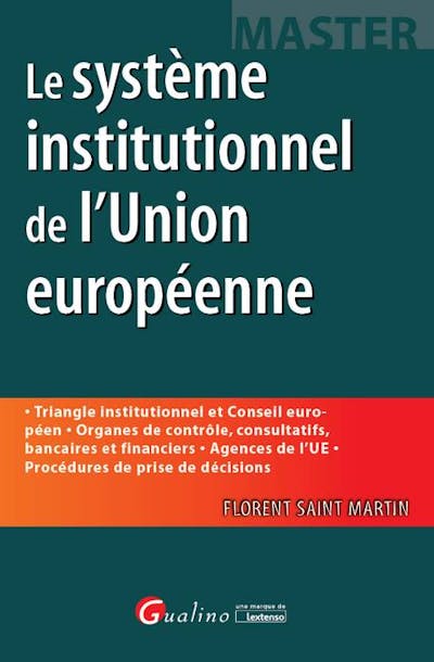 Le système institutionnel de l'Union européenne Le système institutionnel de l'Union européenne