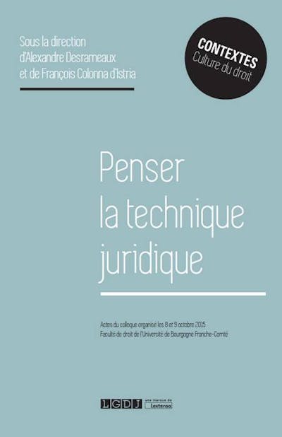 Penser la technique juridique Penser la technique juridique