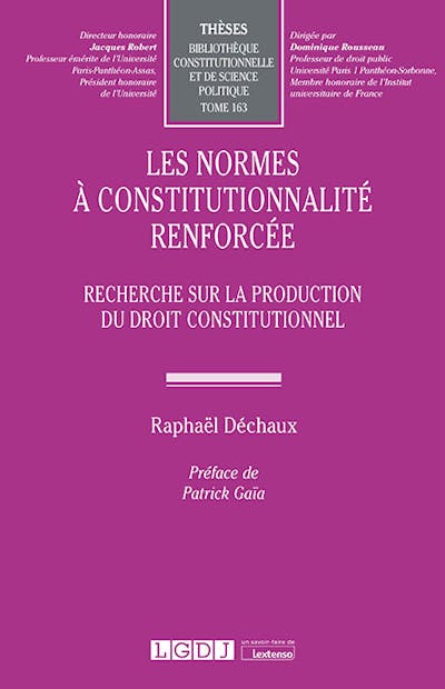 Les normes à constitutionnalité renforcée Les normes à constitutionnalité renforcée