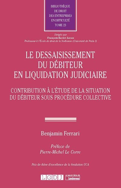 Le dessaisissement du débiteur en liquidation judiciaire Le dessaisissement du débiteur en liquidation judiciaire
