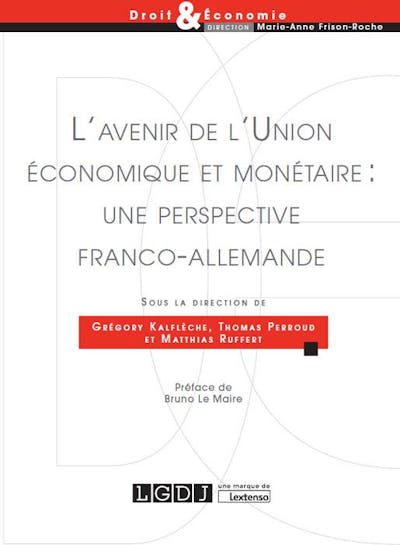 L'avenir de l'Union économique et monétaire : une perspective franco-allemande L'avenir de l'Union économique et monétaire : une perspective franco-allemande