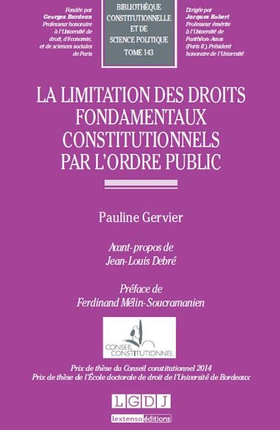 La limitation des droits fondamentaux constitutionnels par l'ordre public La limitation des droits fondamentaux constitutionnels par l'ordre public