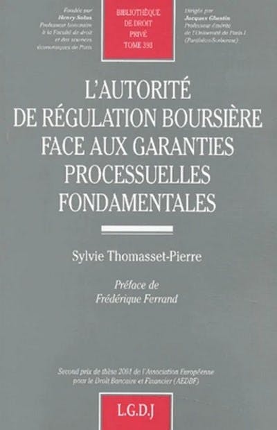 L'autorité de régulation boursière face aux garanties processuelles fondamentales L'autorité de régulation boursière face aux garanties processuelles fondamentales