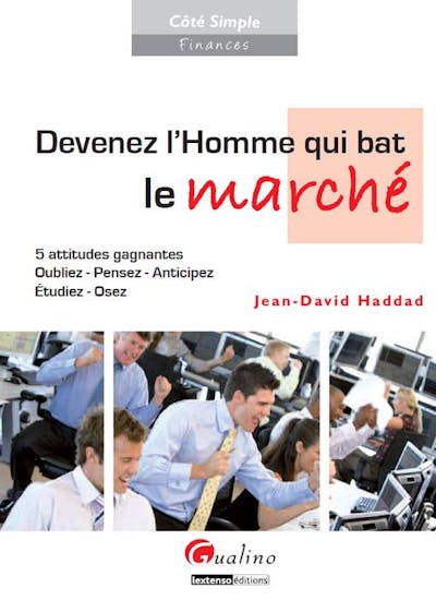 Devenez l'homme qui bat le marché