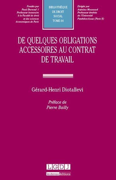 De quelques obligations accessoires au contrat de travail De quelques obligations accessoires au contrat de travail