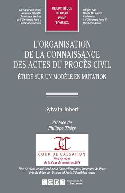 L'organisation de la connaissance des actes du procès civil L'organisation de la connaissance des actes du procès civil