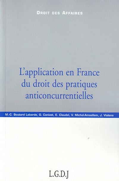L'application en France du droit des pratiques anticoncurrentielles L'application en France du droit des pratiques anticoncurrentielles