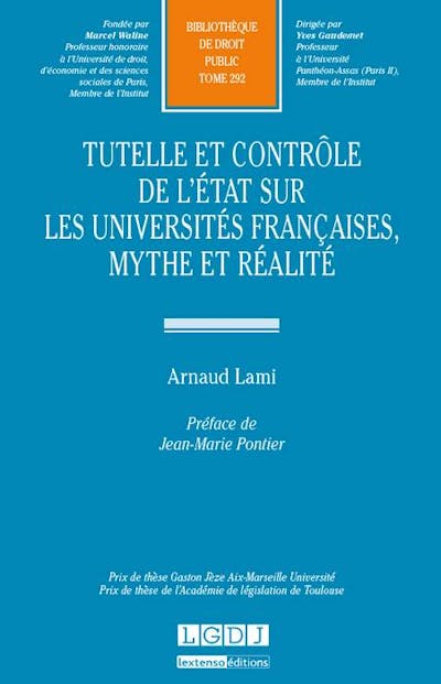 Tutelle et contrôle de l'État sur les universités françaises, mythe et réalité Tutelle et contrôle de l'État sur les universités françaises, mythe et réalité