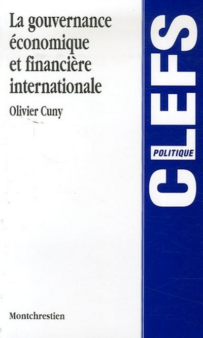 La gouvernance économique et financière internationale La gouvernance économique et financière internationale