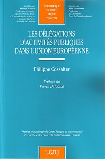 Les délégations d'activités publiques dans l'Union européenne Les délégations d'activités publiques dans l'Union européenne