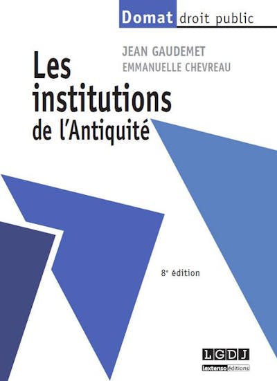 Les institutions de l'Antiquité Les institutions de l'Antiquité