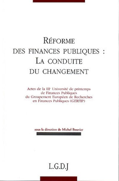 Réforme des finances publiques : la conduite du changement Réforme des finances publiques : la conduite du changement