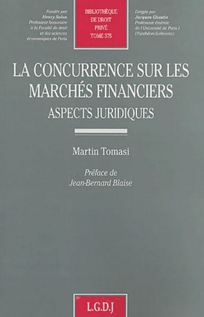 La concurrence sur les marchés financiers. Aspects juridiques La concurrence sur les marchés financiers. Aspects juridiques