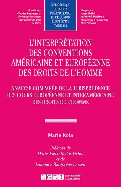 L'interprétation des conventions américaine et européenne des droits de l'homme L'interprétation des conventions américaine et européenne des droits de l'homme
