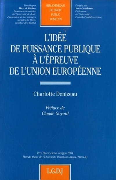 L'idée de puissance publique à l'épreuve de l'Union européenne L'idée de puissance publique à l'épreuve de l'Union européenne