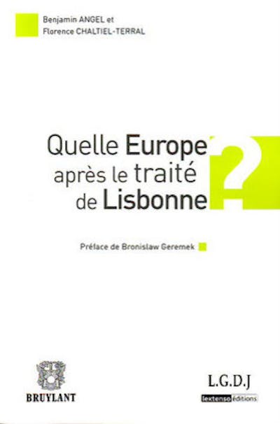 Quelle Europe après le traité de Lisbonne ? Quelle Europe après le traité de Lisbonne ?