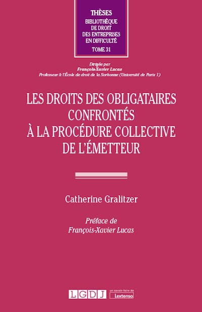 Les droits des obligataires confrontés à la procédure collective de l’émetteur Les droits des obligataires confrontés à la procédure collective de l’émetteur