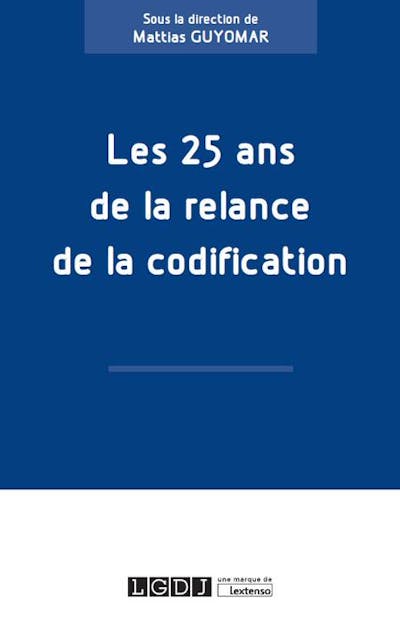 Les 25 ans de la relance de la codification Les 25 ans de la relance de la codification