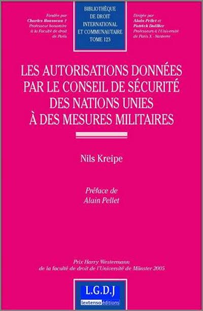 Les autorisations données par le Conseil de sécurité des Nations-Unies à des mesures militaires