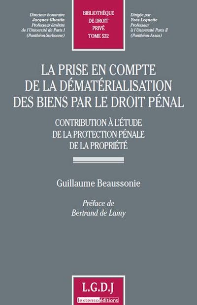 La prise en compte de la dématérialisation des biens par le droit pénal La prise en compte de la dématérialisation des biens par le droit pénal