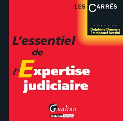 L'essentiel de l'expertise judiciaire L'essentiel de l'expertise judiciaire