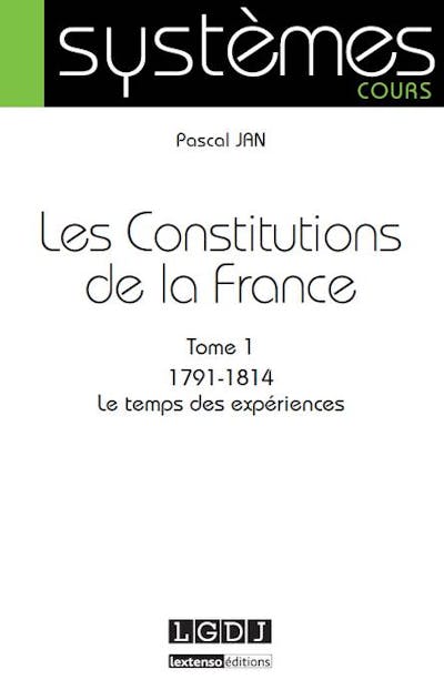 Les constitutions de la France Les constitutions de la France