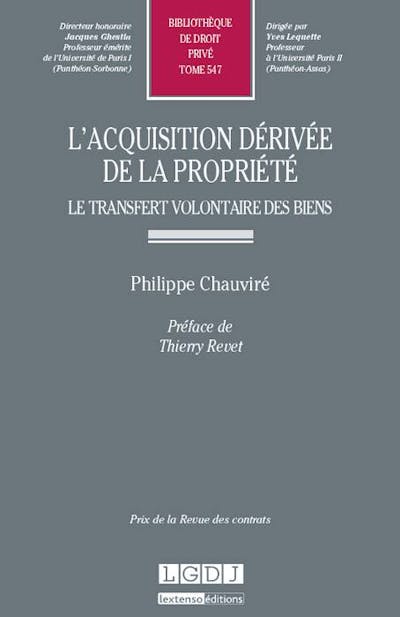 L'acquisition dérivée de la propriété : le transfert volontaire des biens L'acquisition dérivée de la propriété : le transfert volontaire des biens