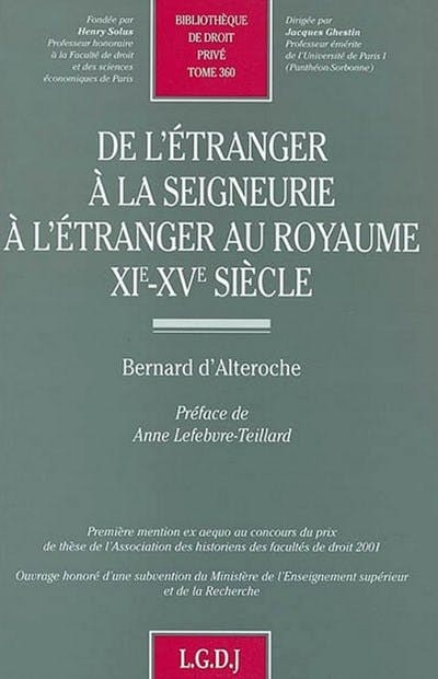 De l'étranger à la seigneurie à l'étranger au royaume XIe-XVe siècle De l'étranger à la seigneurie à l'étranger au royaume XIe-XVe siècle