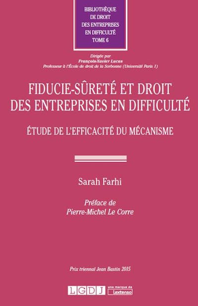 Fiducie-sûreté et droit des entreprises en difficulté Fiducie-sûreté et droit des entreprises en difficulté