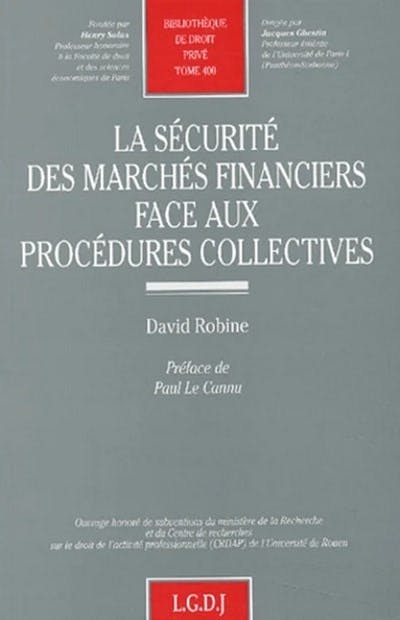 La sécurité des marchés financiers face aux procédures collectives La sécurité des marchés financiers face aux procédures collectives