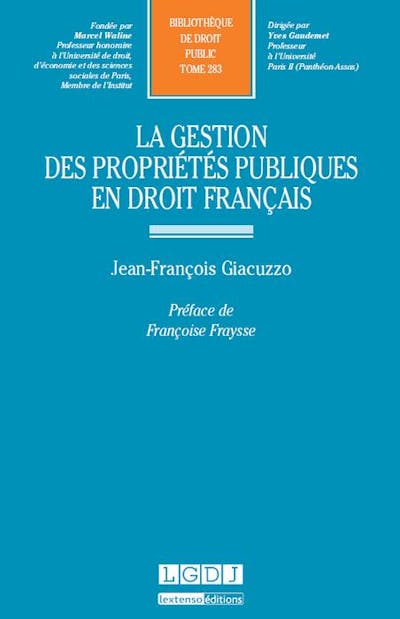 La gestion des propriétés publiques en droit français La gestion des propriétés publiques en droit français