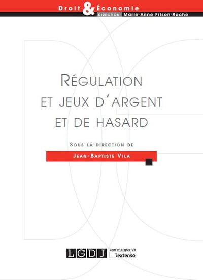 Régulation et jeux d'argent et de hasard Régulation et jeux d'argent et de hasard